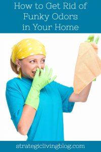 How to Get Rid of Funky Odors in Your Home | Strategic Living