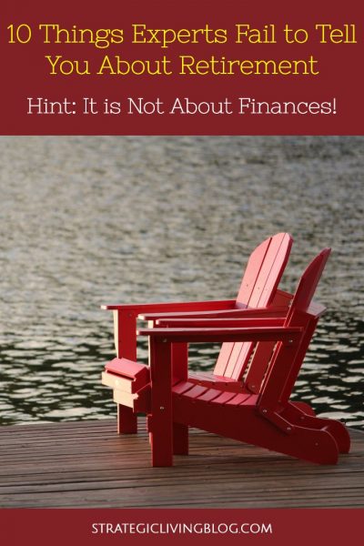 10 Things Experts Fail to Tell You About Retirement | Strategic Living