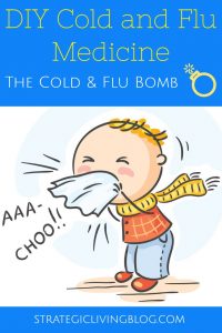 Cold and Flu Bomb DIY Cold Medicine | Strategic Living